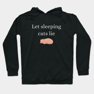 Let Sleeping Cats Lie Hoodie